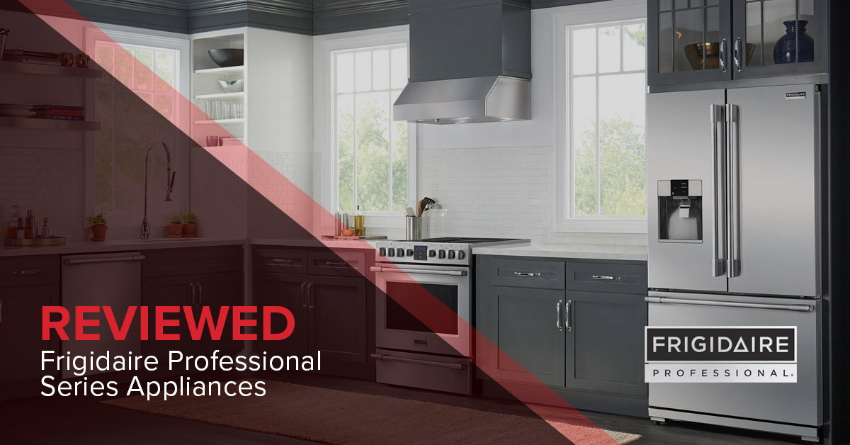 Frigidaire Professional Series Review